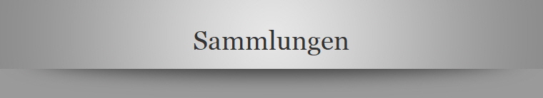 Sammlungen